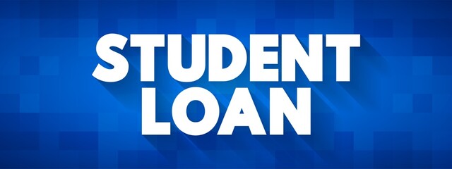 Student Loan is a type of loan designed to help students pay for post-secondary education and the associated fees, text concept background