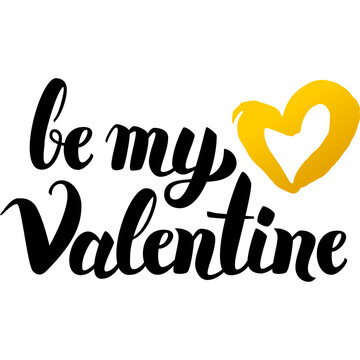 Be My Valentine Handwritten Lettering. Illustration of Calligraphy Isolated over White Background.