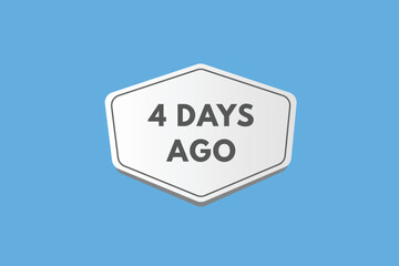 4 days ago text web button. four day ago banner label
