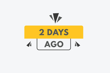 2 days ago text web button. two day ago banner label
