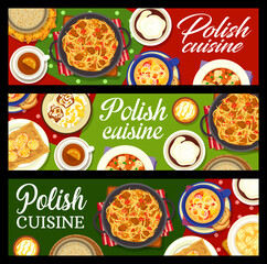 Polish cuisine banners. Tea, sauerkraut meat stew Bigos and sugar donut Paczki, carp fish braised with vegetables, beer and sausage soup, roast lamb, stuffed dumplings and pumpkin starch drink Kissel