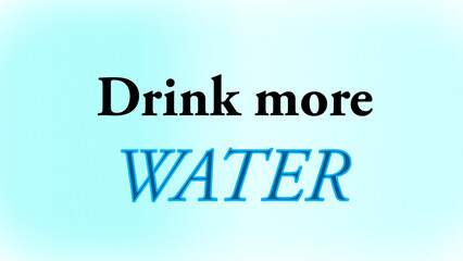 Drink more water