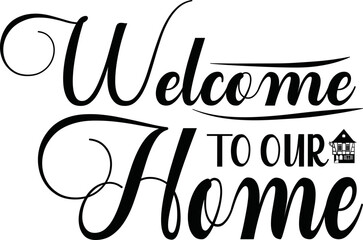 Welcome to our home Shrit Print Template