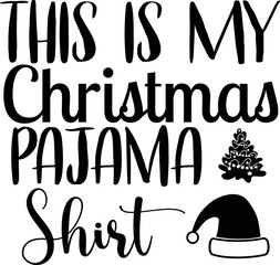 This is my christmas pajama shirt Print Template
