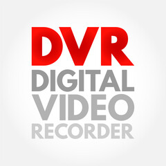 DVR - Digital Video Recorder is an electronic device that records video in a digital format to a disk drive, acronym technology concept background