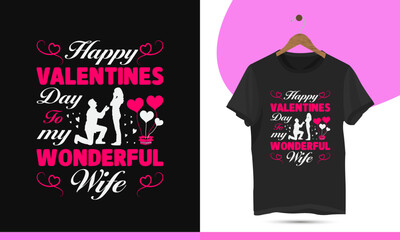 Happy valentines day to my wonderful wife - Valentine's day husband and wife t-shirt design template. 