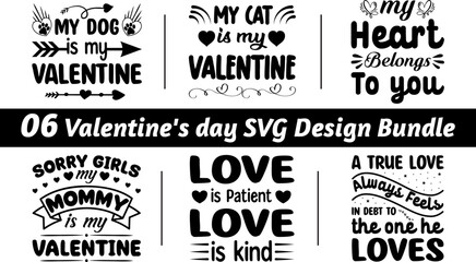Valentine's day typography t-shirt and SVG design bundle. Bundle of 06 SVG eps Files for print on the bag, mugs, pillows, and t-shirts.