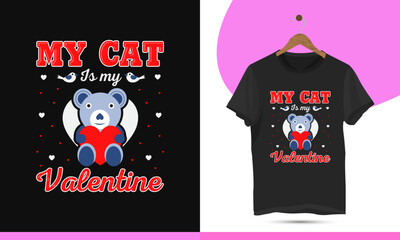 My cat is my valentine - Valentine's day cat vector and unique typography t-shirt design template. Illustration of a romantic greeting card with a cat, bird, and love.