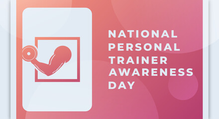 Happy National Personal Trainer Awareness Day January Celebration Vector Design Illustration. Template for Background, Poster, Banner, Advertising, Greeting Card or Print Design Element