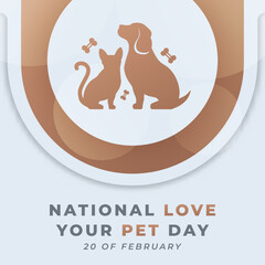 Happy National Love Your Pet Day February Celebration Vector Design Illustration. Template for Background, Poster, Banner, Advertising, Greeting Card or Print Design Element