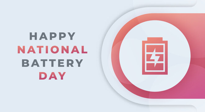 Happy National Battery Day February Celebration Vector Design Illustration. Template for Background, Poster, Banner, Advertising, Greeting Card or Print Design Element