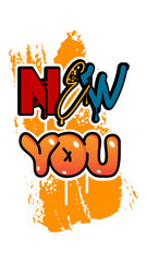 New You. Graffiti tag. New Year resolution. Abstract modern street art decoration performed in urban painting style.