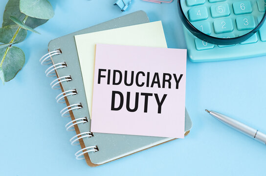fiduciary duty text the a card. Finance and economics concept. Finance concept.