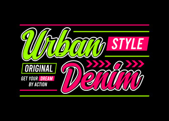 Urban denim typography slogan for t-shirt design and others