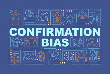 Confirmation bias word concepts dark blue banner. Psychological concept. Infographics with editable icons on color background. Isolated typography. Vector illustration with text. Arial-Black font used - obrazy, fototapety, plakaty