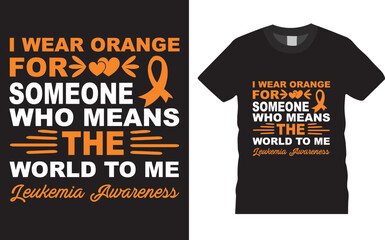 Leukemia Breast Cancer awareness shirts designs. Cancer fight Orange T-shirt Design for friend family Mom. Awareness motivation Month, custom tshirts, mug, banner, poster template.