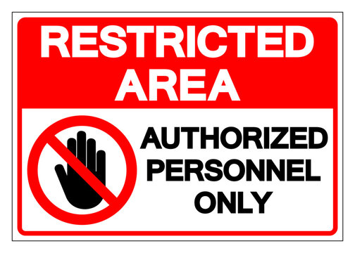 Restricted Area Authorized Personnel Only Symbol Sign, Vector Illustration, Isolate On White Background Label. EPS10