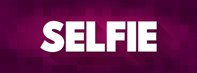 Selfie is a self-portrait photograph, typically taken with a digital camera or smartphone, text concept background