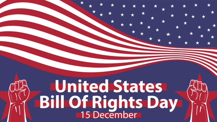 Vector banner design celebrating United States bill of rights day on the 15th of december. illustration contains a fist ,american flag stars and stripes in red , white and blue. bill of rights day .