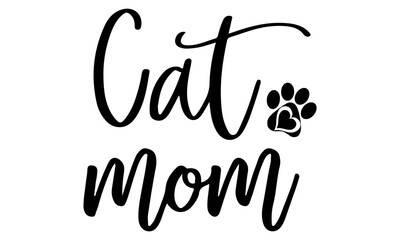 Cat Mom SVG, Cat Svg, Cat Sayings Svg, Cat Lover Svg, Cat Lady Svg, Sweatshirt Svg, Shirt Svg, Cricut Cut File, Svg Designs