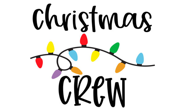 Christmas Crew Svg, Christmas Lights Svg, Merry Christmas Svg, Kids, Funny Christmas Shirt, Merry & Bright Svg Files for Cricut