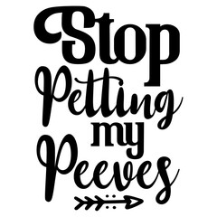 Stop Petting My Peeves SVG