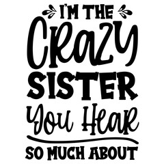 I’m The Crazy Sister You Hear So Much About SVG