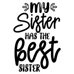 My Sister Has The Best Sister SVG