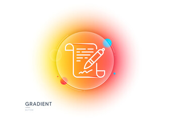 Agreement document line icon. Gradient blur button with glassmorphism. Contract file signature sign. Office note symbol. Transparent glass design. Agreement document line icon. Vector