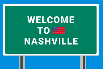 City of Nashville. Welcome to Nashville. Greetings upon entering American city. Illustration from Nashville logo. Green road sign with USA flag. Tourism sign for motorists