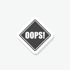 Oops! text sign sticker isolated on white