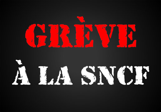 La phrase «grève de la SNCF» écrit en français sur une affiche noir