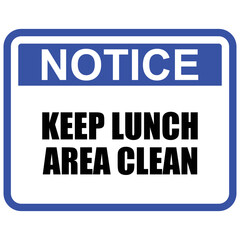 Notice, Keep Lunch area clean, sign vector