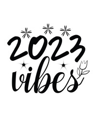 Fototapeta premium Happy New Year SVG , SVG, PNG, PDF,jpg,png,Happy New Year svg, New Years Eve svg, New Year svg, dxf, png, Shirt Design, Print, Cut File, Cricut, Silhouette, Download,Happy New Year 2023 Svg,Hello 2023