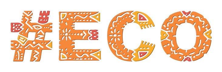 ECO Hashtag. Isolated text with national ethnic ornament. Patterned Popular Hashtag #ECO for social network, ecological natural product, mobile app, games, clothing, t-shirt, banner, adv. Stock vector