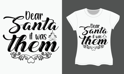 Christmas SVG cut files Design. Dear Santa, it was them