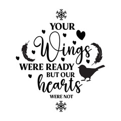 Your wings were ready but our hearts