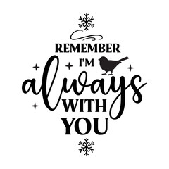 Remember i m always with you
