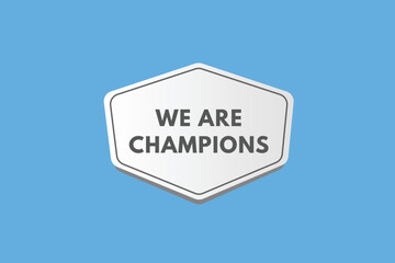 we are champions Button. we are champions Sign  Icon Label Sticker Web Buttons
