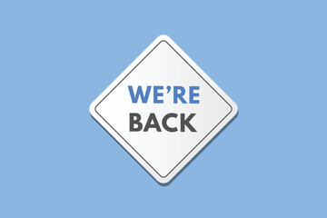we're back Button. we are back Sign Icon Label Sticker Web Buttons
