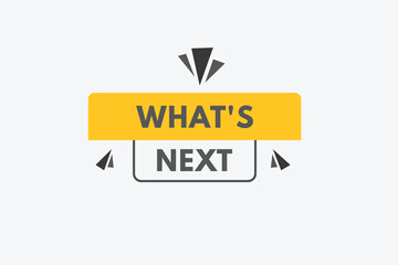 what's next Button. what's next Sign Icon Label Sticker Web Buttons
