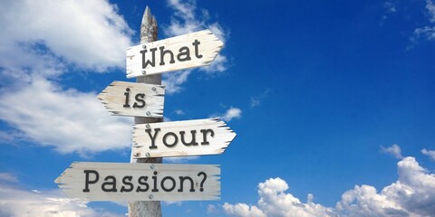 What is your passion - wooden signpost with four arrows