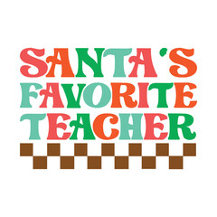 Santa's Favorite Teacher Christmas Retro SVG