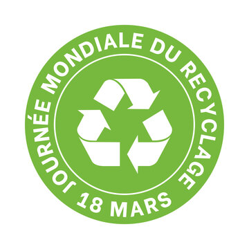 Global recycling day march 18 symbol called journée mondiale du recyclage 18 mars in French language 