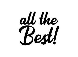 Hand sketched ALL THE BEST quote as ad, web banner. Lettering for banner, header, advertisement, announcement