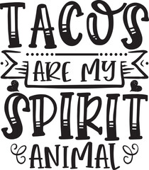 tacos are my spirit animal SVG T-shirt Design