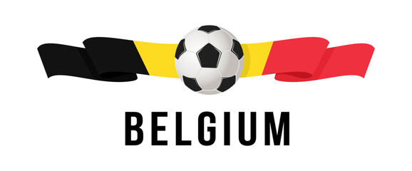 Soccer ball on the background of the flag of Belgium. A ribbon in the form of the flag of Belgium with a soccer ball in the center. Vector illustration for banner and poster. vector eps10