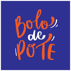 Bolo de pote. pot cake in brazilian portuguese. Modern hand Lettering. vector.
