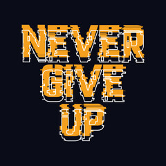 Never give up lettering text - Vector illustration
