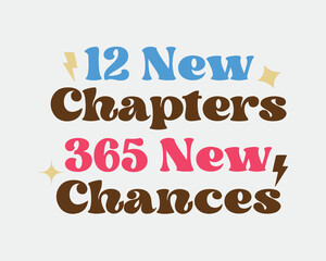 12 new chapters 365 new chances inspirational New Year quote retro groovy typography sublimation SVG with white background